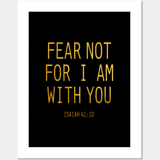 Fear not for i am with you Posters and Art